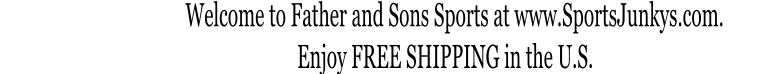 Welcome to Father and Sons Sports at SportsJunkys.com. 